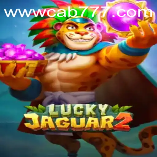 Exploring the Exciting World of Luckyjaguar2 on CAB777.COM
